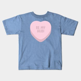 Be My Alibi? Kids T-Shirt